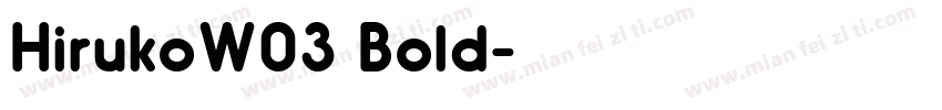 HirukoW03 Bold字体转换